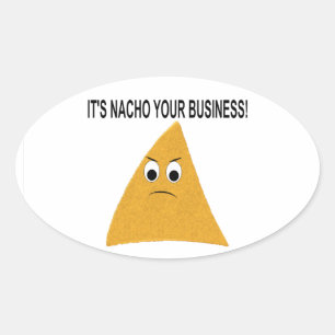 It's Nacho Your Business Oval Sticker