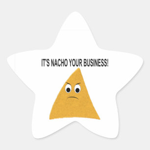 It's Nacho Your Business Star Sticker