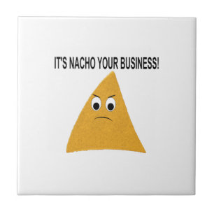 It's Nacho Your Business Tile