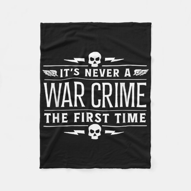 Its Never A War Crime The First Time - Funny Sayin Fleece Blanket (Front)