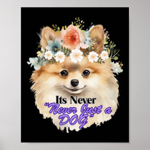 Its Never Just A Dog Poster