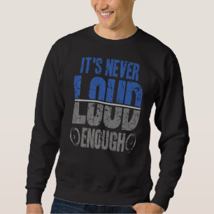It's Never Loud Enoug Car Stereo Premium 1 Sweatshirt