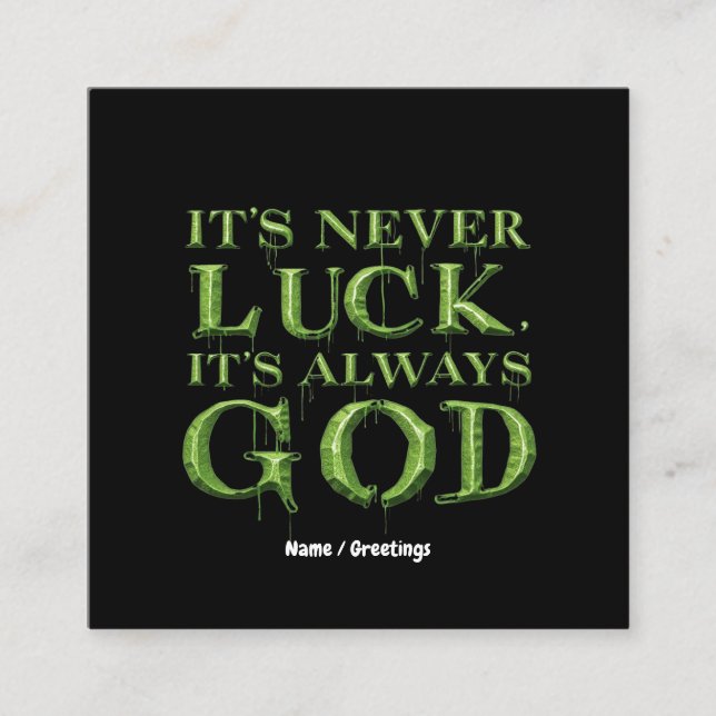 It's Never Luck, It's Always God Faith-Based  Square Business Card (Front)