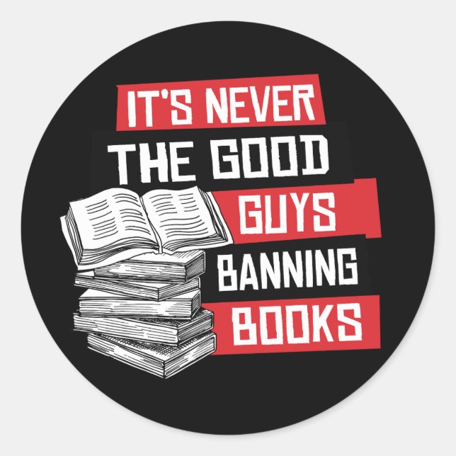 It's never the good guys banning books classic round sticker (Front)