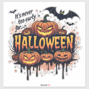 Its Never To Early For Halloween