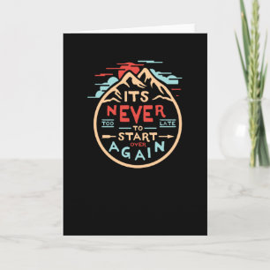 It's never to start over Again Card