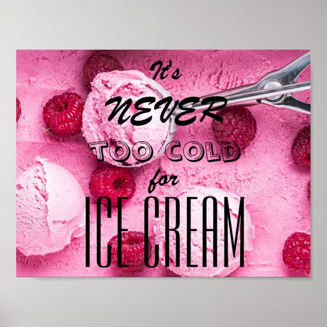 It's never too cold for ice cream saying poster (Front)