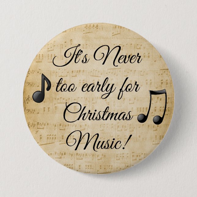 It's Never too early for Christmas Music Button (Front)