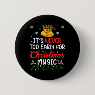 Its Never Too Early For Christmas Music Fun Family 6 Cm Round Badge
