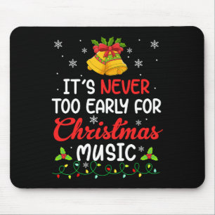Its Never Too Early For Christmas Music Funny Fami Mouse Mat