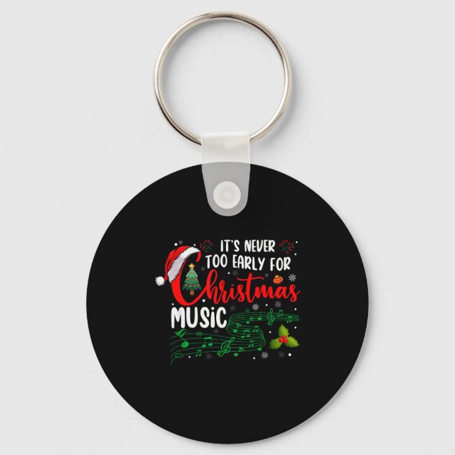 It's Never Too Early For Christmas Music Lover San Key Ring (Front)