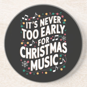 It's Never Too Early For Christmas Music Musician  Coaster