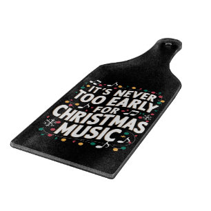 It's Never Too Early For Christmas Music Musician Cutting Board