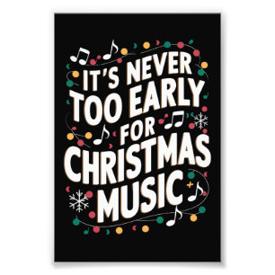 It's Never Too Early For Christmas Music Musician  Photo Print