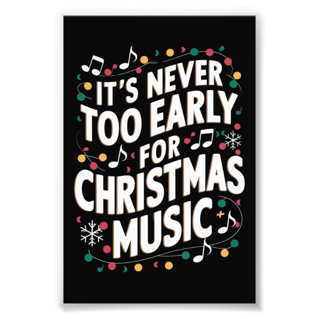 It's Never Too Early For Christmas Music Musician  Photo Print (Front)
