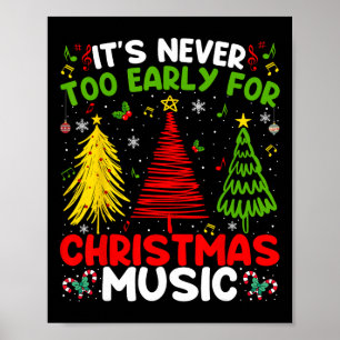 It's Never Too Early For Christmas Tree Music Cele Poster