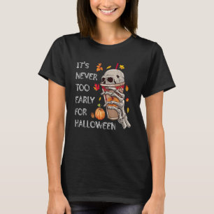It's Never Too Early For Halloween Drinking Skelet T-Shirt
