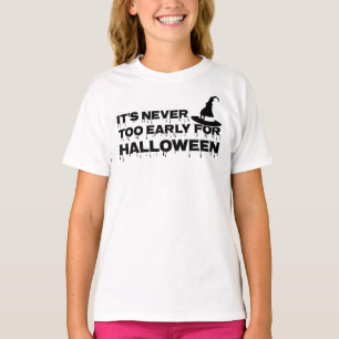 It's never too early for halloween, Girls' T-Shirt