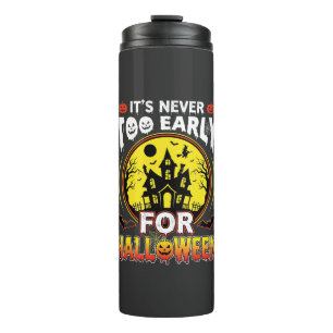 It's Never Too Early for Halloween Haunted House Thermal Tumbler