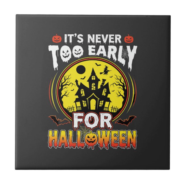 It's Never Too Early for Halloween Haunted House Tile (Front)