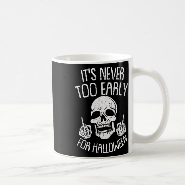 Its Never Too Early For Halloween Lazy Halloween C Coffee Mug (Right)