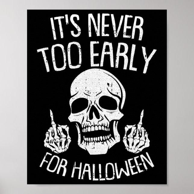 Its Never Too Early For Halloween Lazy Halloween C Poster (Front)