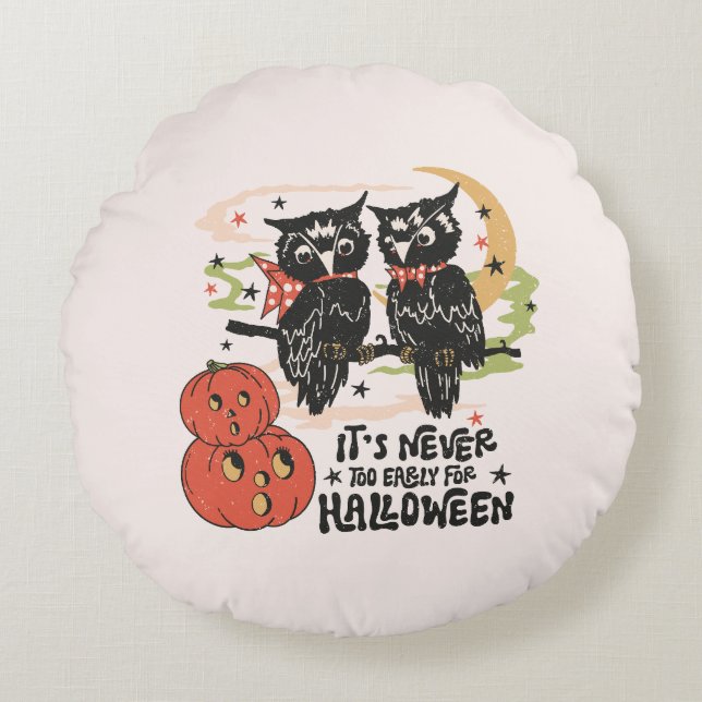 It's Never Too Early For Halloween Round Cushion (Front)