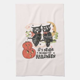 It's Never Too Early For Halloween Tea Towel