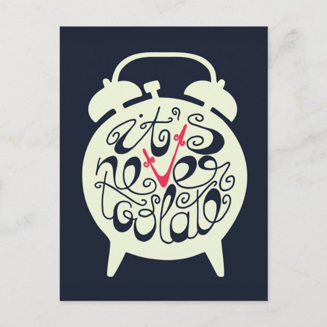 It's Never Too Late Postcard (Front)