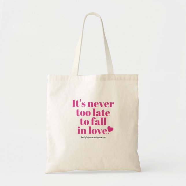 It's never too late to fall in love basic tote bag (Front)