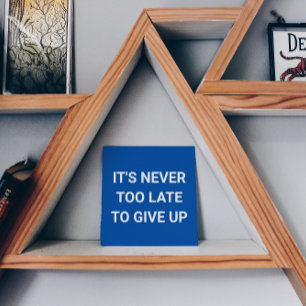 It's never too late to give up  - funny Postcard
