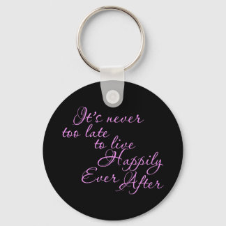 ITS NEVER TOO LATE TO LIVE HAPPILY EVER AFTER MOTI KEY RING