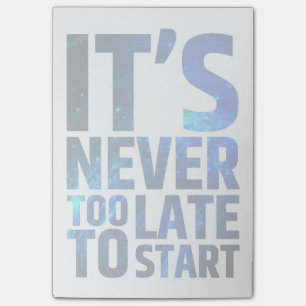 It's Never Too Late To Start Post-it Notes