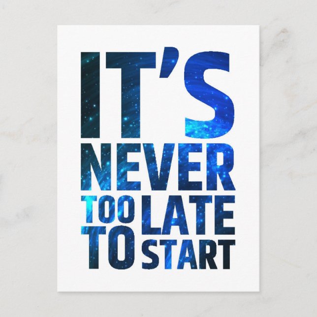 It's Never Too Late To Start Postcard (Front)
