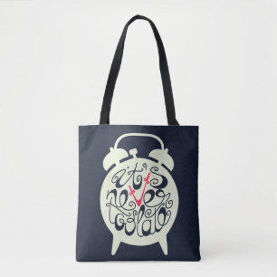 It's Never Too Late Tote Bag