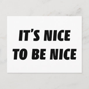 It's Nice To Be Nice Postcard