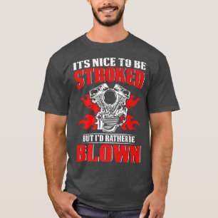 It's Nice To Be Stroked Funny Racing Mens Drag Rac T-Shirt
