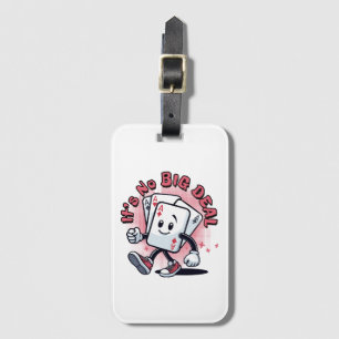 It's No Big Deal Luggage Tag