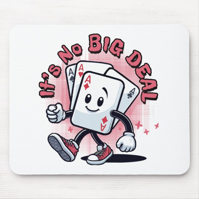 It's No Big Deal Mouse Mat (Front)