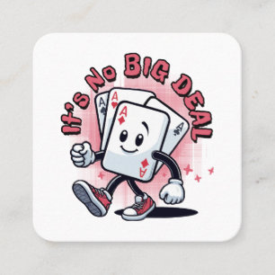 It's No Big Deal Square Business Card