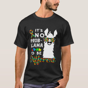 Its no Prob llama to be different  Autism Awarenes T-Shirt