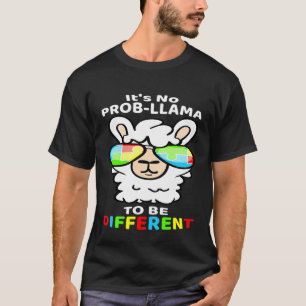 Its No Prob llama To Be Different Autism Tee