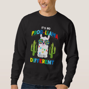It's No Prob Llama To Be Different Cactus Autism A Sweatshirt