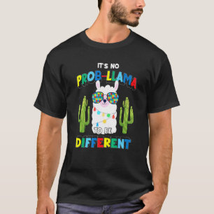 It's No Prob Llama To Be Different Cactus Autism A T-Shirt