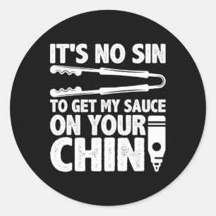 It's No Sin To Get My Sauce Funny Bbq Smoker Barbe Classic Round Sticker