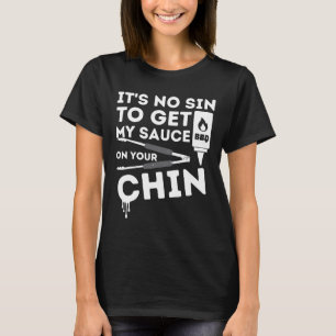 It's No Sin To Get My Sauce Funny Bbq Smoker Barbe T-Shirt