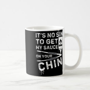It's No Sin To Get My Sauce On Your Chin Bbq Funny Coffee Mug