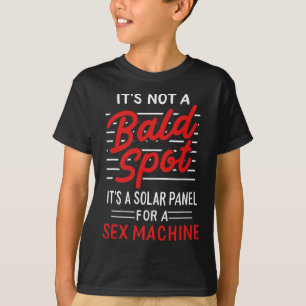 It's Not A Bald Spot It's A Solar Panel For A Mach T-Shirt