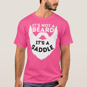 It'S Not A Beard It'S A Saddle Beard Lover Facial T-Shirt