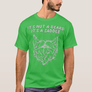Its Not A Beard Its A Saddle Fine Design 1 T-Shirt